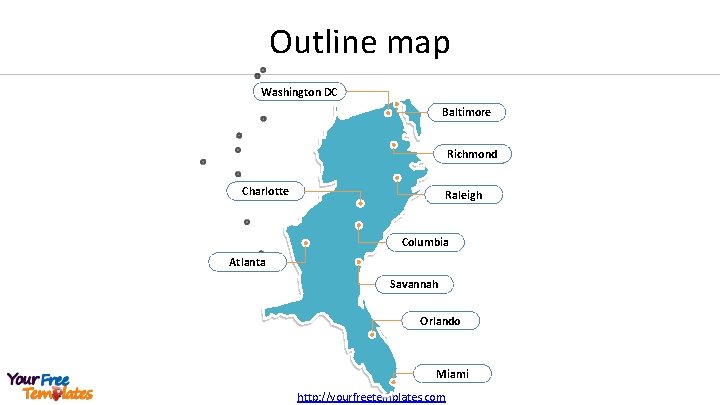Outline map Washington DC Baltimore Richmond Charlotte Raleigh Columbia Atlanta Savannah Orlando Miami http: