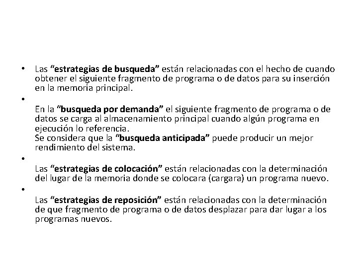  • Las “estrategias de busqueda” están relacionadas con el hecho de cuando obtener