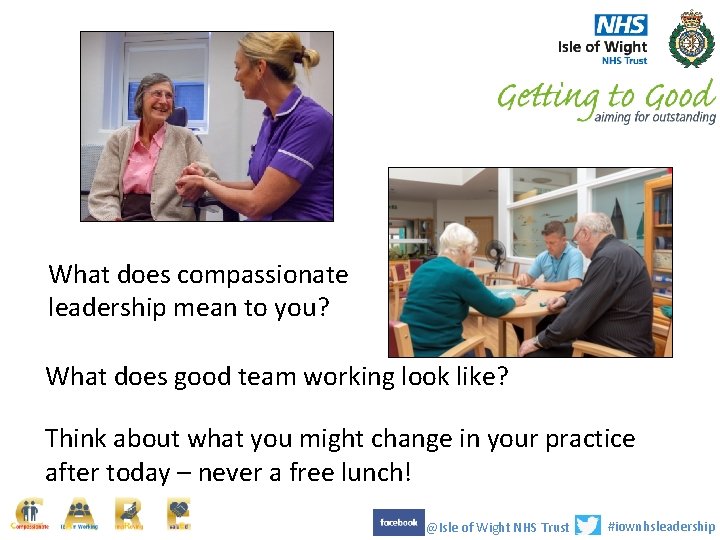 What does compassionate leadership mean to you? What does good team working look like?
