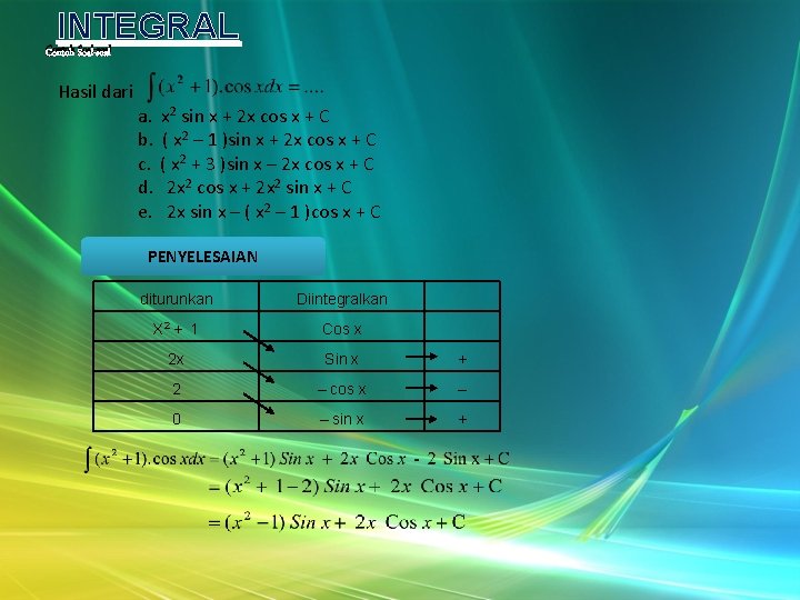 INTEGRAL Contoh Soal-soal Hasil dari a. b. c. d. e. x 2 sin x