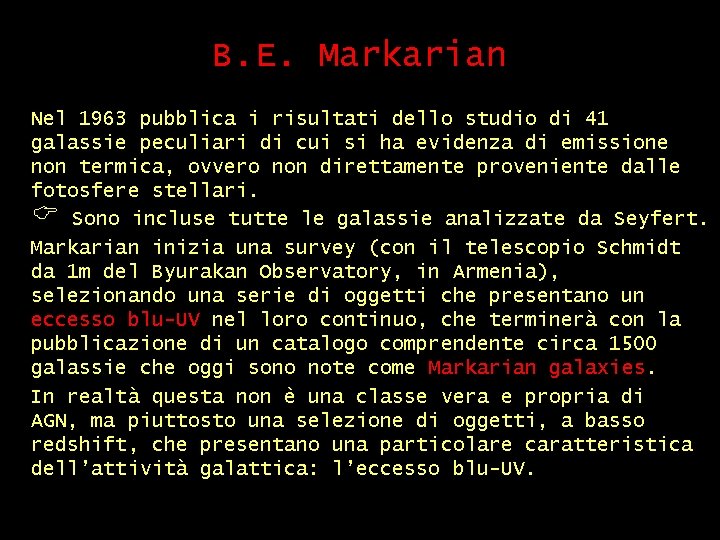 B. E. Markarian Nel 1963 pubblica i risultati dello studio di 41 galassie peculiari