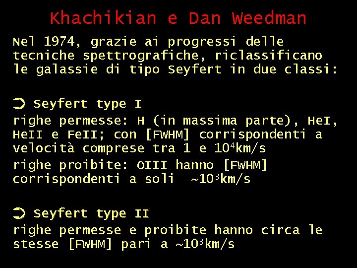 Khachikian e Dan Weedman Nel 1974, grazie ai progressi delle tecniche spettrografiche, riclassificano le