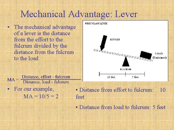 Mechanical Advantage: Lever • The mechanical advantage of a lever is the distance from