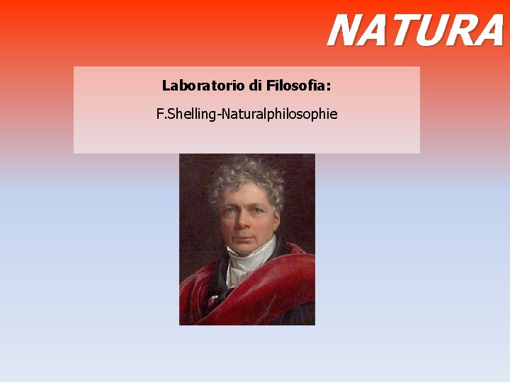 NATURA Laboratorio di Filosofia: F. Shelling-Naturalphilosophie 