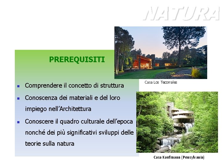 NATURA PREREQUISITI n Comprendere il concetto di struttura n Conoscenza dei materiali e del