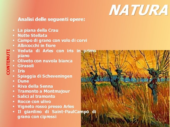 CONTENUTI Analisi delle seguenti opere: § § § § La piana della Crau Notte