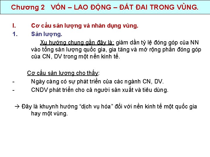 Chương 2 VỐN – LAO ĐỘNG – ĐẤT ĐAI TRONG VÙNG. I. 1. -