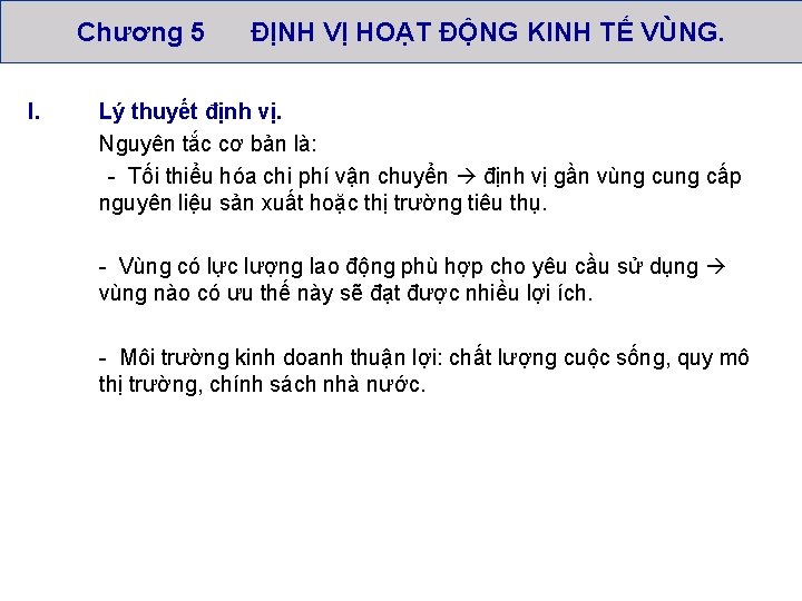 Chương 5 I. ĐỊNH VỊ HOẠT ĐỘNG KINH TẾ VÙNG. Lý thuyết định vị.