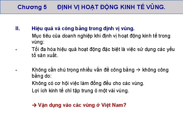 Chương 5 II. - - ĐỊNH VỊ HOẠT ĐỘNG KINH TẾ VÙNG. Hiệu quả