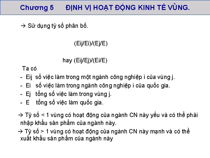 Chương 5 ĐỊNH VỊ HOẠT ĐỘNG KINH TẾ VÙNG. Sử dụng tỷ số phân