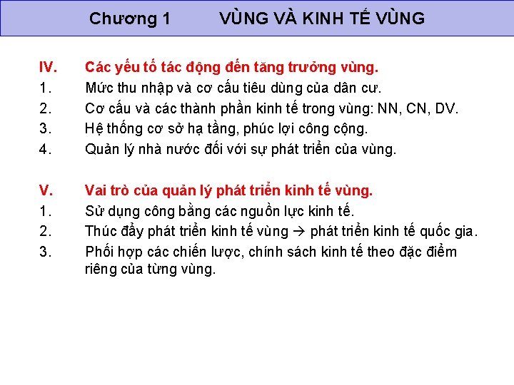 Chương 1 VÙNG VÀ KINH TẾ VÙNG IV. 1. 2. 3. 4. Các yếu