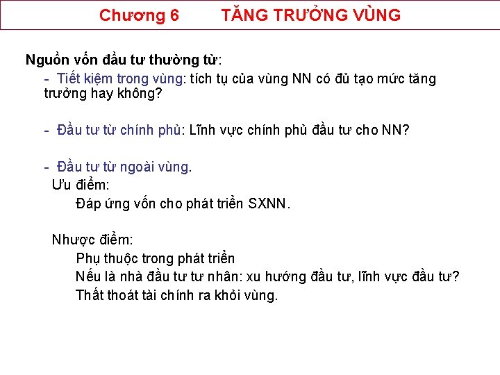 Chương 6 TĂNG TRƯỞNG VÙNG Nguồn vốn đầu tư thường từ: - Tiết kiệm