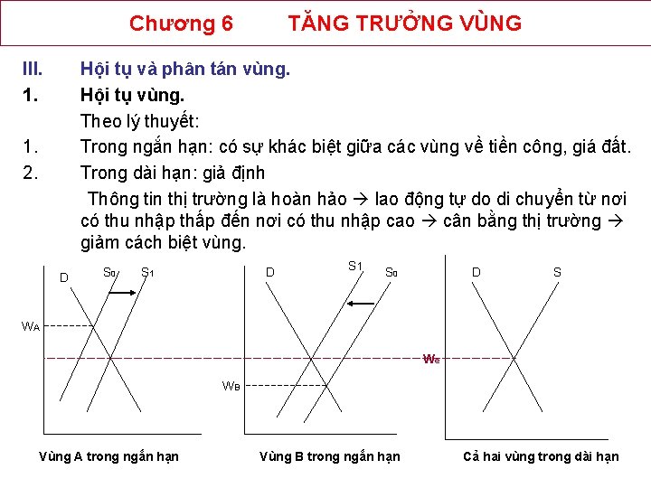 Chương 6 III. 1. TĂNG TRƯỞNG VÙNG Hội tụ và phân tán vùng. Hội