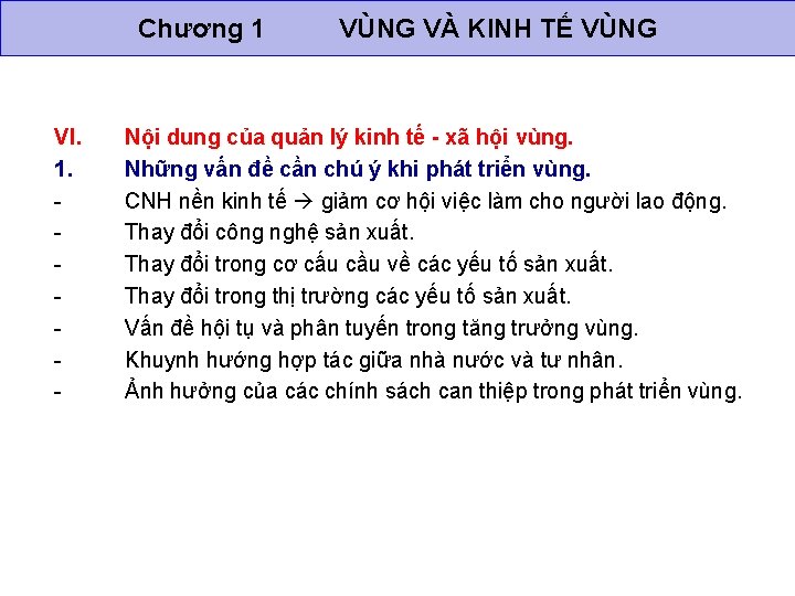 Chương 1 VI. 1. - VÙNG VÀ KINH TẾ VÙNG Nội dung của quản