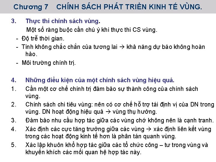 Chương 7 CHÍNH SÁCH PHÁT TRIỂN KINH TẾ VÙNG. 3. Thực thi chính sách