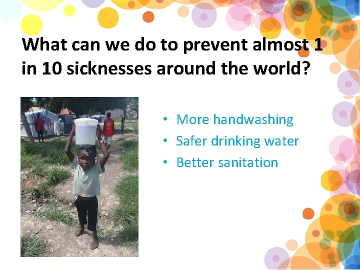 What can we do to prevent almost 1 in 10 sicknesses around the world?