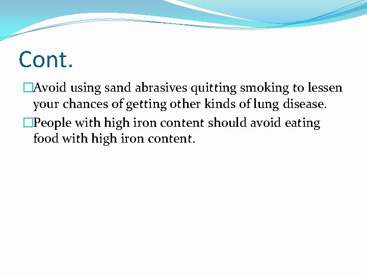 Cont. �Avoid using sand abrasives quitting smoking to lessen your chances of getting other