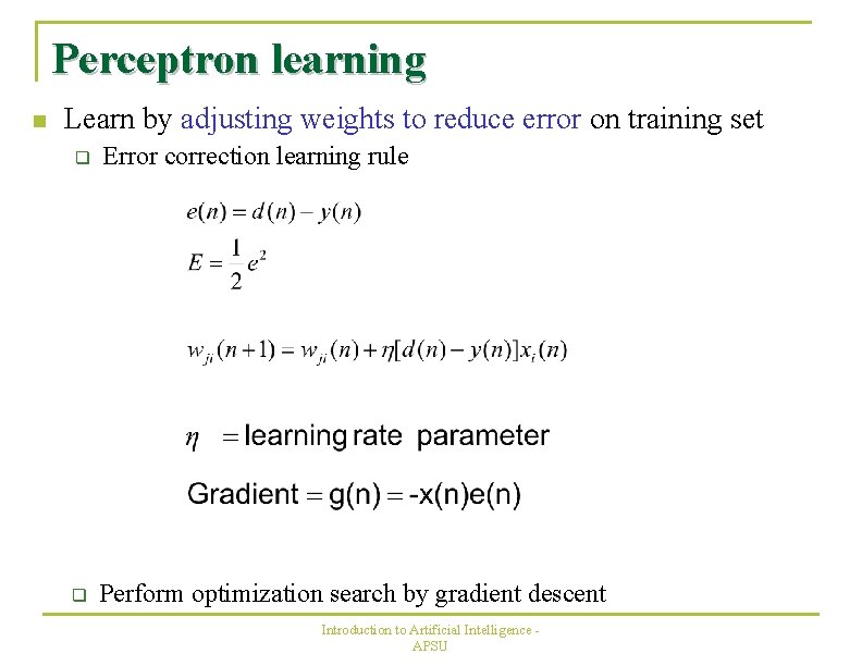 Perceptron learning n Learn by adjusting weights to reduce error on training set q