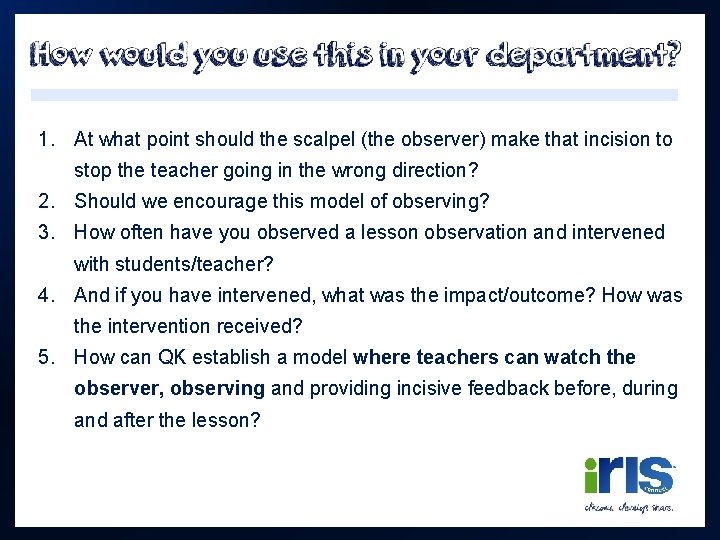 1. At what point should the scalpel (the observer) make that incision to stop