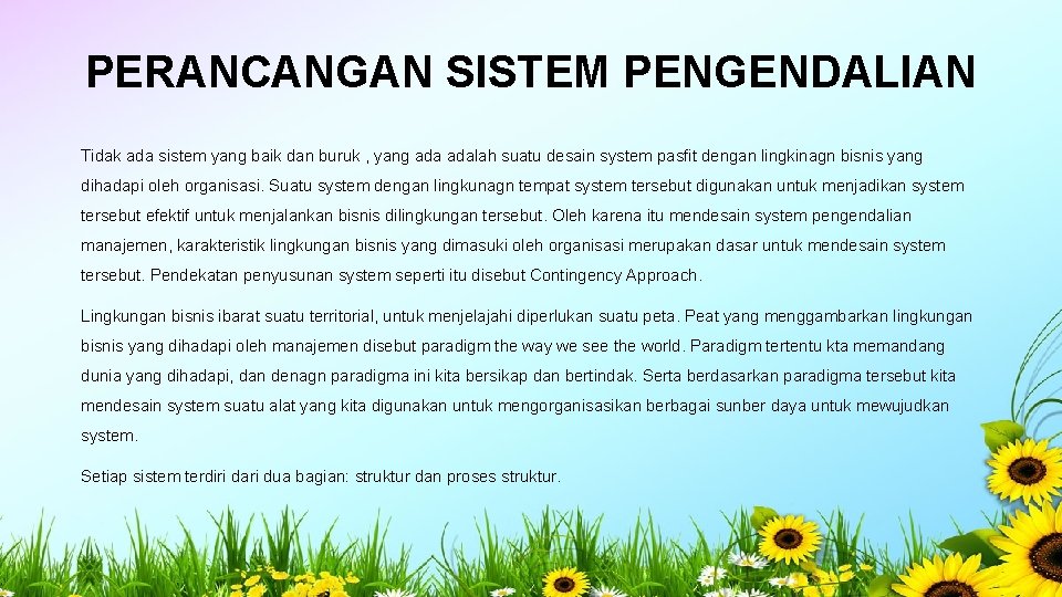 PERANCANGAN SISTEM PENGENDALIAN Tidak ada sistem yang baik dan buruk , yang adalah suatu