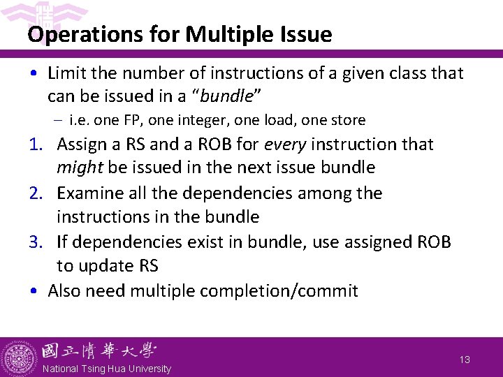 Operations for Multiple Issue • Limit the number of instructions of a given class Operations for Multiple Issue • Limit the number of instructions of a given class