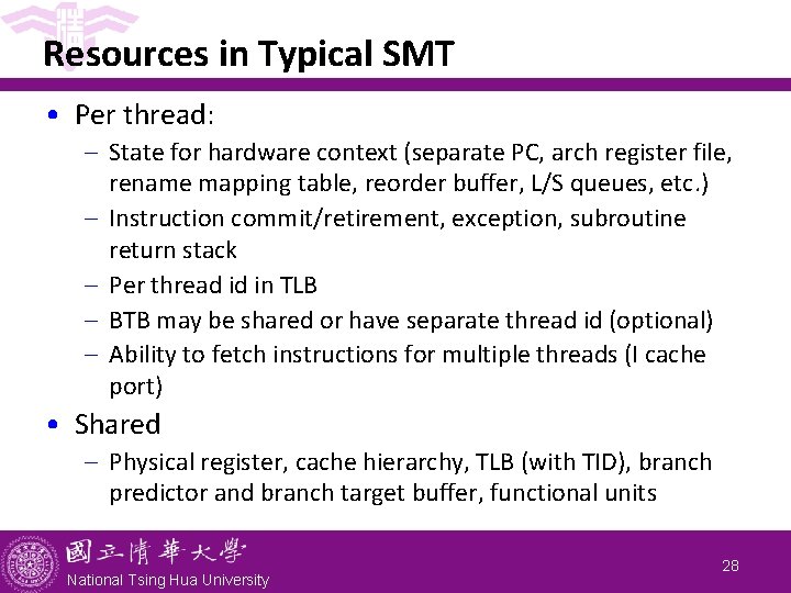 Resources in Typical SMT • Per thread: - State for hardware context (separate PC, Resources in Typical SMT • Per thread: - State for hardware context (separate PC,