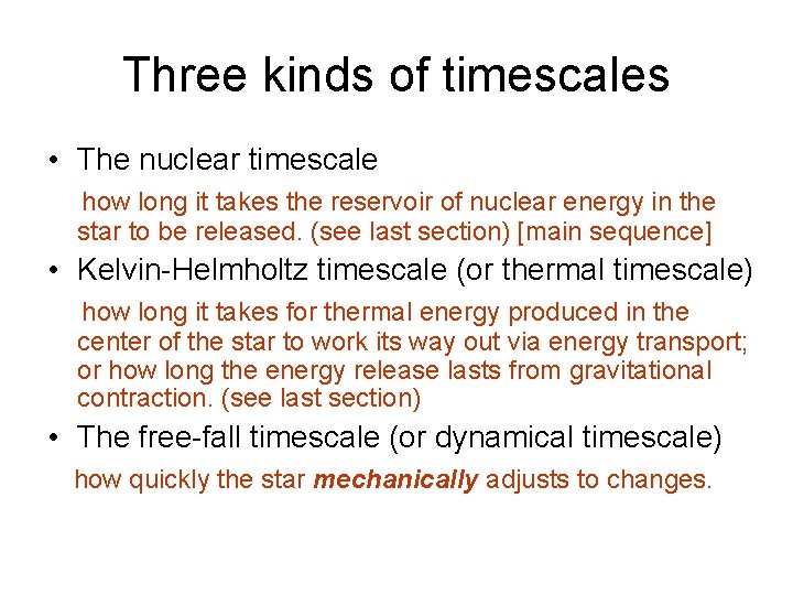 Three kinds of timescales • The nuclear timescale how long it takes the reservoir