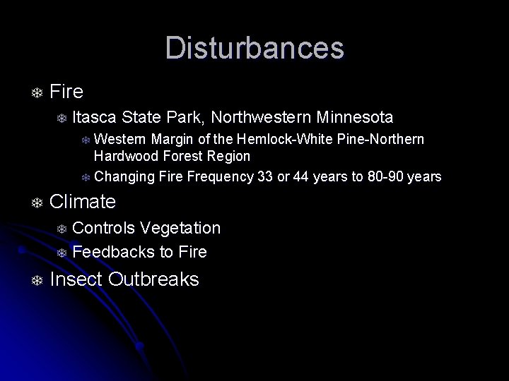 Disturbances T Fire T Itasca State Park, Northwestern Minnesota Western Margin of the Hemlock-White