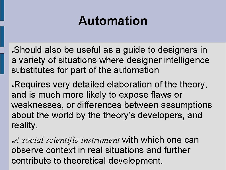 Automation Should also be useful as a guide to designers in a variety of