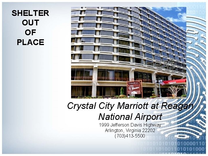 SHELTER OUT OF PLACE Crystal City Marriott at Reagan National Airport 1999 Jefferson Davis