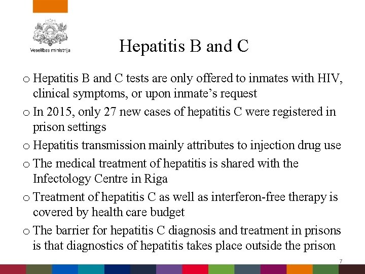 Hepatitis B and C o Hepatitis B and C tests are only offered to