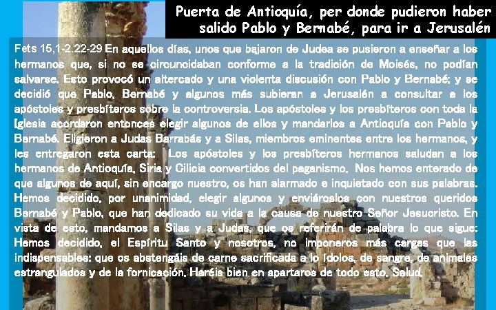 Puerta de Antioquía, per donde pudieron haber salido Pablo y Bernabé, para ir a Puerta de Antioquía, per donde pudieron haber salido Pablo y Bernabé, para ir a