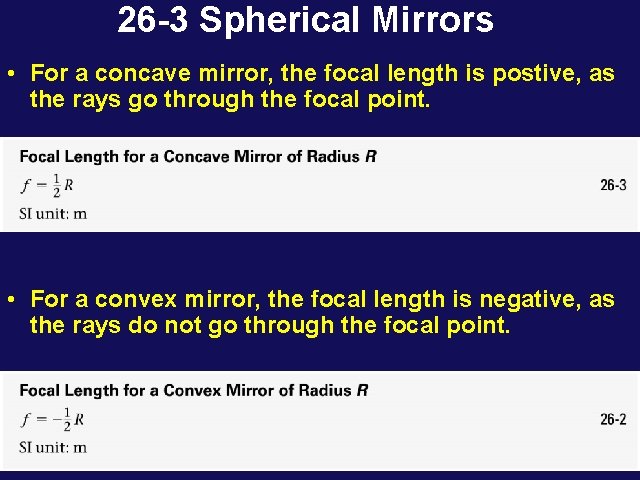 26 -3 Spherical Mirrors • For a concave mirror, the focal length is postive,
