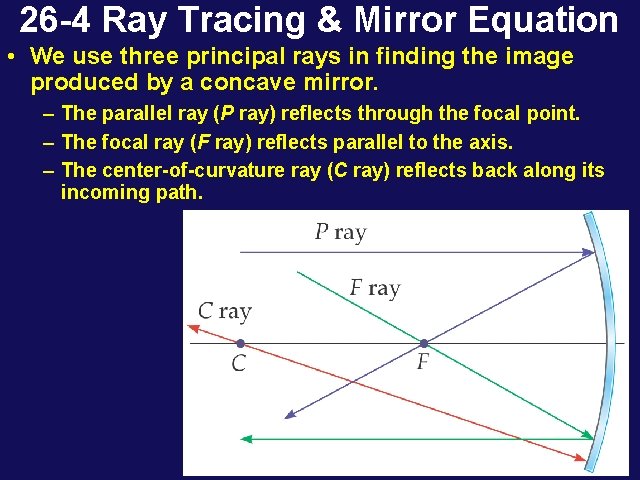 26 -4 Ray Tracing & Mirror Equation • We use three principal rays in