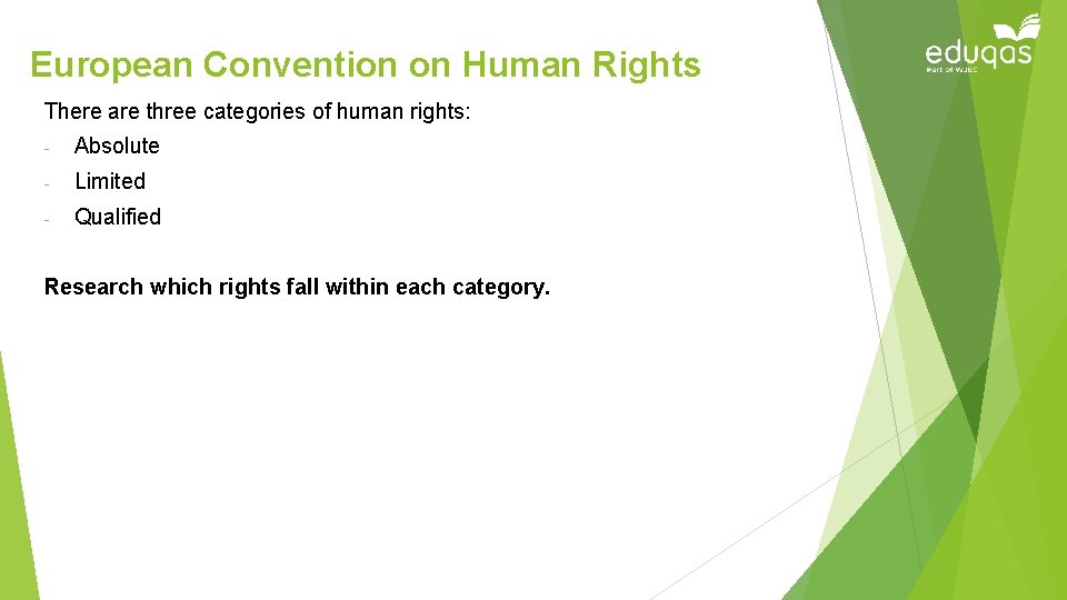 European Convention on Human Rights There are three categories of human rights: - Absolute