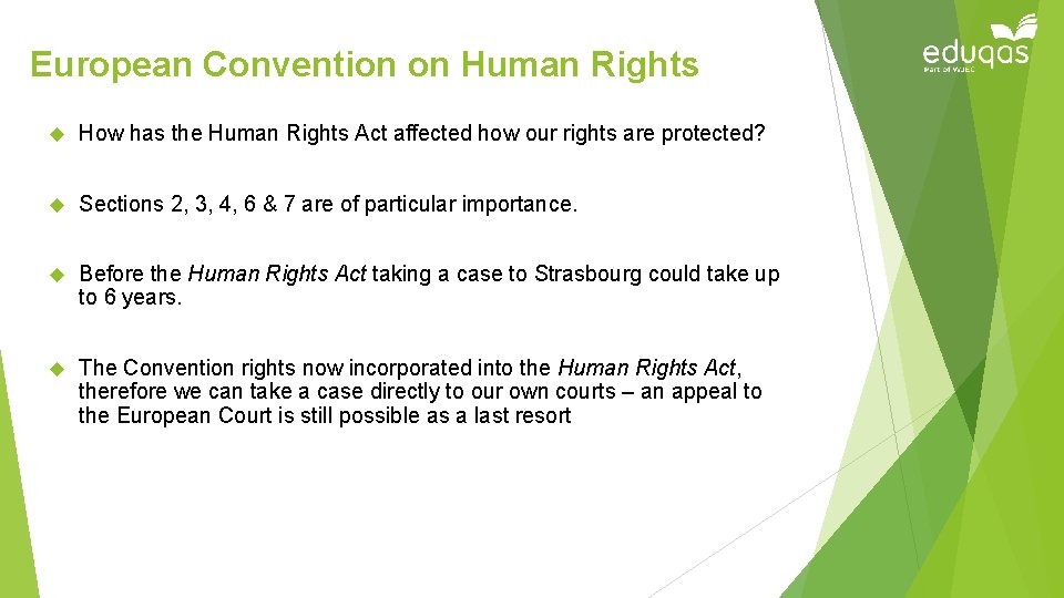 European Convention on Human Rights How has the Human Rights Act affected how our