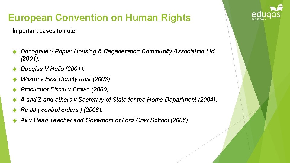 European Convention on Human Rights Important cases to note: Donoghue v Poplar Housing &
