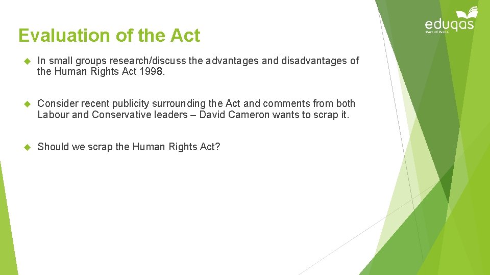 Evaluation of the Act In small groups research/discuss the advantages and disadvantages of the