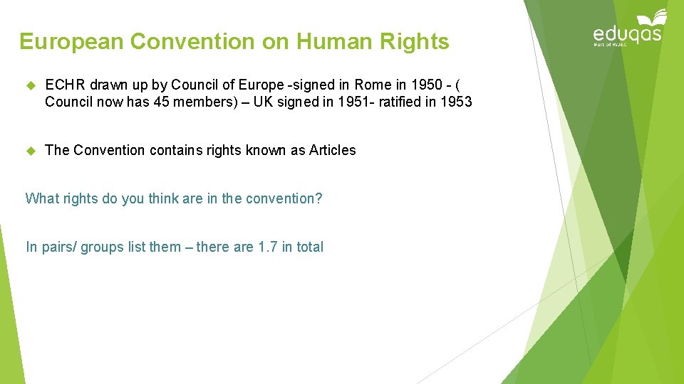 European Convention on Human Rights ECHR drawn up by Council of Europe -signed in