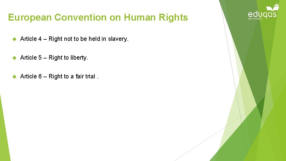 European Convention on Human Rights Article 4 – Right not to be held in