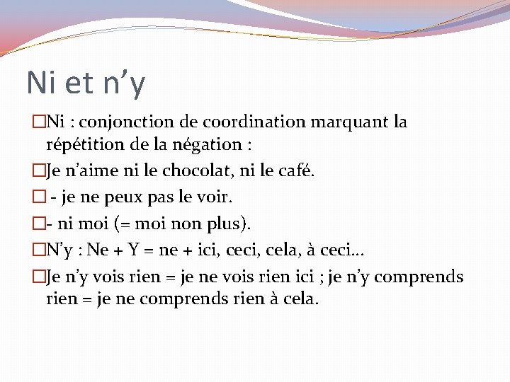 Ni et n’y �Ni : conjonction de coordination marquant la répétition de la négation