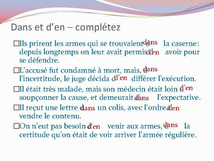 Dans et d’en – complétez dans �Ils prirent les armes qui se trouvaient d