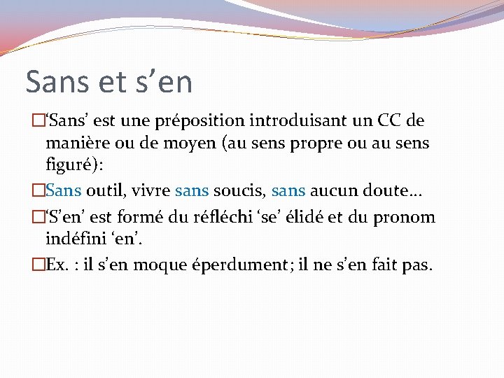 Sans et s’en �‘Sans’ est une préposition introduisant un CC de manière ou de