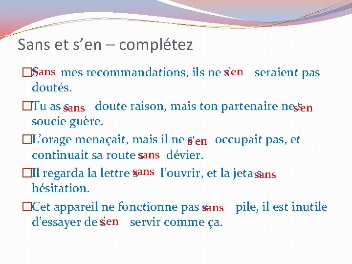 Sans et s’en – complétez Sans s'en �S mes recommandations, ils ne s seraient