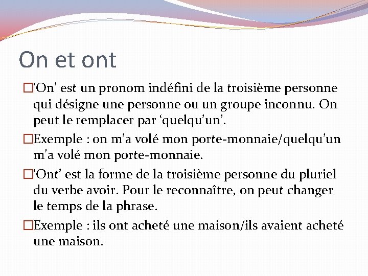 On et ont �‘On’ est un pronom indéfini de la troisième personne qui désigne
