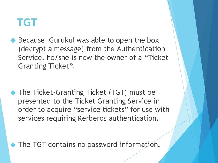 TGT Because Gurukul was able to open the box (decrypt a message) from the