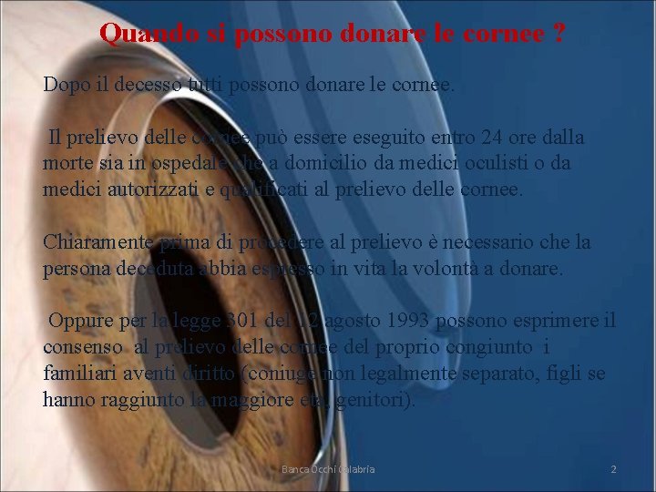 Quando si possono donare le cornee ? Dopo il decesso tutti possono donare le