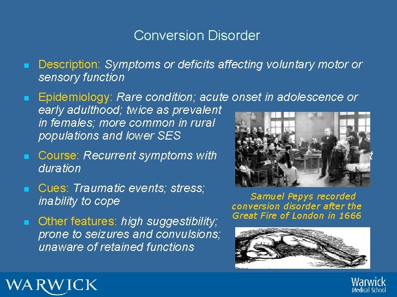 Conversion Disorder n Description: Symptoms or deficits affecting voluntary motor or sensory function n