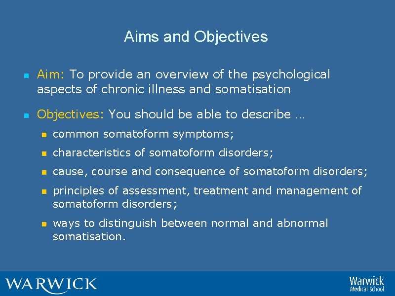 Aims and Objectives n n Aim: To provide an overview of the psychological aspects