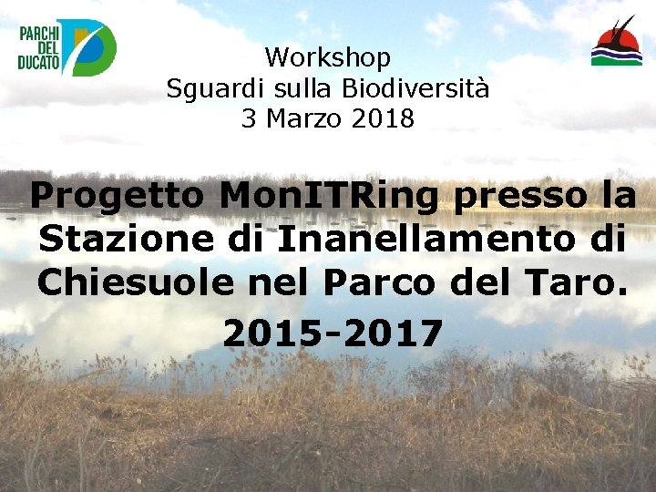 Workshop Sguardi sulla Biodiversità 3 Marzo 2018 Progetto Mon. ITRing presso la Stazione di